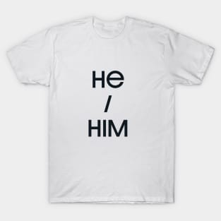 He / Him T-Shirt